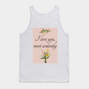 I Love You Most Ardently - Mr. Darcy - Pride and Prejudice - Valentine's Day Tank Top